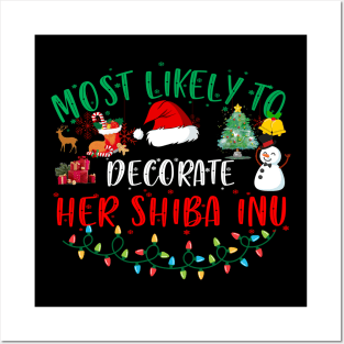 Most Likely To Decorate Her Shiba Inu Funny Christmas Gifts Posters and Art